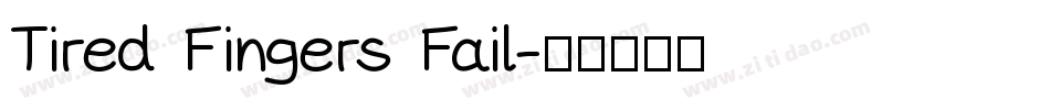 Tired Fingers Fail字体转换